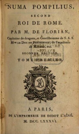Oeuvres de M. de Florian, [1]. Numa Pompilius, second roi de Rome ; 1