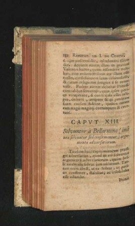 Caput XIII. Solvuntur a Bellarmino ( imo non solvuntur sed confirmantur) argumenta adversariorum.