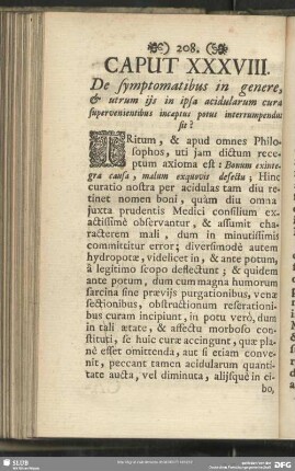 Caput XXXVIII. De symptomatibus in genere, & utrum ijs ipsa acidularum cura supervenientibus incaptus potus interrumpendus sit?