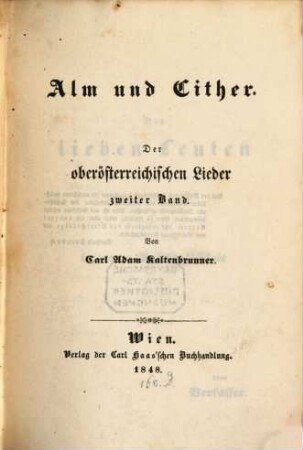Oberösterreichische Lieder. 2, Alm und Cither : der oberösterreichischen Lieder zweiter Band