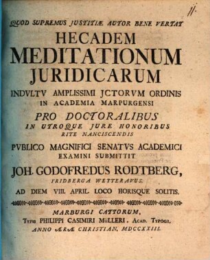 Quod supremus iustitiae autor bene vertat hexadem meditationum iuridicarum