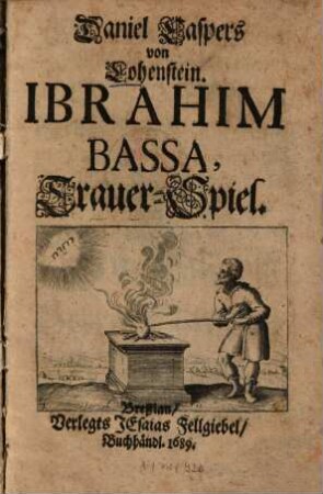 Daniel Caspers von Lohenstein. Ibrahim Bassa : Trauer-Spiel