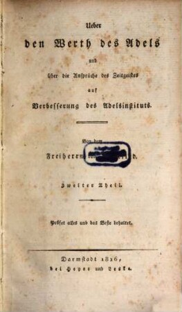 Über den Werth des Adels und über die Ansprüche des Zeitgeistes auf Verbesserung des Adelsinstituts, Th. 2