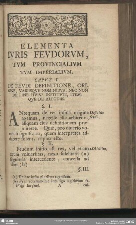 Caput I. De Feudi Definitione, Origine, Variisque Nominibus, Nec Non De Fine Hujus Instituti, Itemque De Allodiis