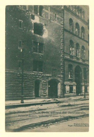 "Große Straßenkämpfe in Berlin während des Generalstreiks. Polizei-Präsidium. Volltreffer in einem Zellengefängnis." - 1 v. 2.