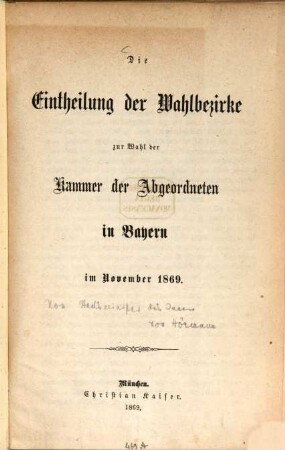 Die Eintheilung der Wahlbezirke zur Wahl der Kammer der Abgeordneten in Bayern im November 1869