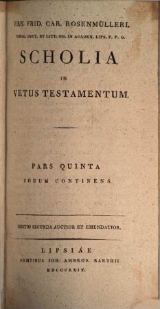 Ern. Frid. Car. Rosenmülleri Ling. Arab. In Academ. Lips. Profess. Bilblioth. Academ. Cust. Scholia In Vetus Testamentum, 5. Iobus