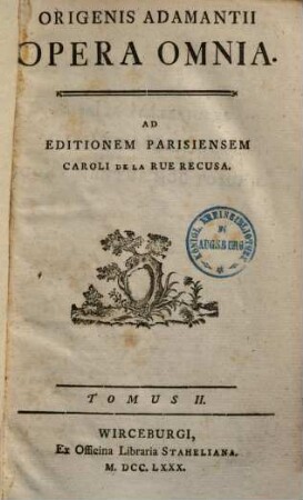 Origenis Adamantii Opera Omnia, 2. [Libri IV. Posteriores Contra Celsum]