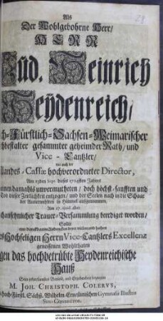 Als der Wohlgebohrne Herr, Herr Lud. Heinrich Heydenreich, ... Am 17. ejusd. aber bey Hochansehnlicher Trauer-Versammlung beerdiget wurden ...