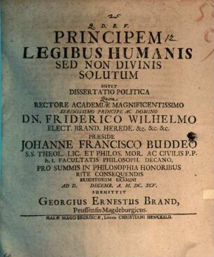 Principem legibus humanis sed non divinis solutum sistet dissertatio politica