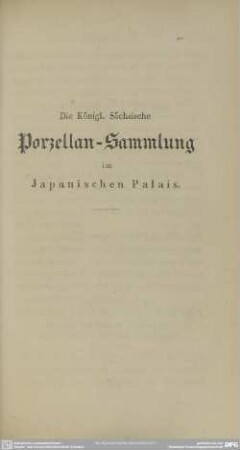 Die Königl. Sächsische Porzellan-Sammlung im Japanischen Palais