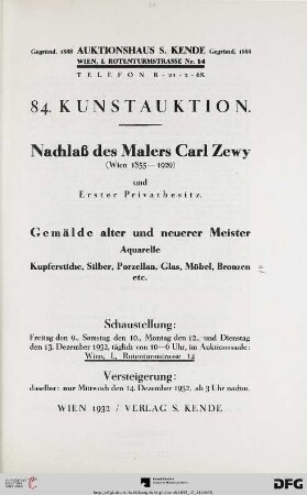 Nachlaß des Malers Carl Zewy (Wien 1855 - 1929) und erster Privatbesitz : Gemälde alter und neuerer Meister, Aquarelle, Kupferstiche, Silber, Porzellan, Glas, Möbel, Bronzen etc. ; 14. Dezember 1932 (Katalog Nr. 84)