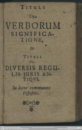 Tituli De Verborum Significatione Et Tituli De Diversis Regulis Juris Antiqui, In locos communes Dispositio