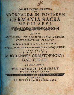 Dissertatio Praevia De Adornanda In Postervm Germania Sacra Medii Aevi