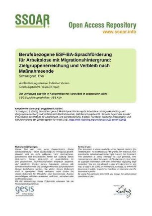 Berufsbezogene ESF-BA-Sprachförderung für Arbeitslose mit Migrationshintergrund: Zielgruppenerreichung und Verbleib nach Maßnahmeende