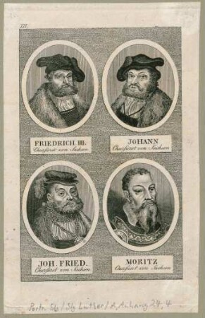 Friedrich III., Churfürst von Sachsen, Johann, Churfürst von Sachsen, Joh. Fried., Churfürst von Sachsen, Moritz, Churfürst von Sachsen