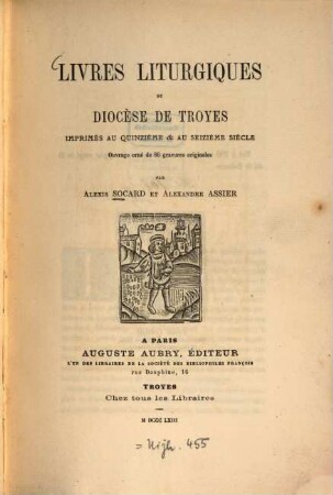 Livres liturgiques du diocèse de Troyes imprimés au XVe au XVIe siècle