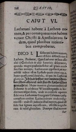 Caput VI. Lutherani habent a Luthero nomen; & per consequens non habent veram Christi & Apostolorum fidem, quod pluribus rationibus comprobatur