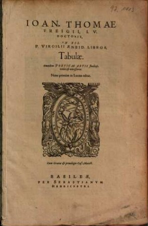 Ioan. Thomae Freigii, I.V. Doctoris, In XII. P. Virgilii Aeneid. Libros, Tabulae : Omnibus Poeticae Artis studiosis, utiles et necessariae