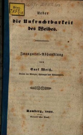 Über die Unfruchtbarkeit des Weibes : inaug. Abh.