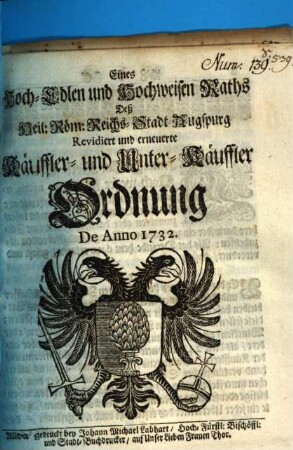 Eines Hoch-Edlen und Hochweisen Raths Deß Heil. Röm. Reichs-Stadt Augspurg Revidiert und erneuerte Käuffler- und Unter-Käuffler Ordnung De Anno 1732