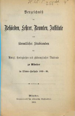 Verzeichniss der Behörden, Lehrer, Beamten, Institute und Studirenden der Königl. Theologischen und Philosophischen Akademie zu Münster. 1889/90, WS
