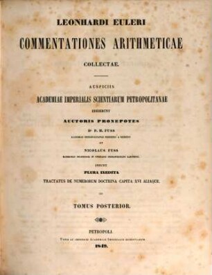 Leonhardi Euleri commentationes arithmeticae collectae : insunt plura inedita tractatus de numerorum doctrina copita XVI aliaque. 2