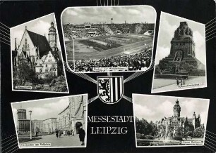 Messestadt Leipzig : Thomaskirche, Stadion der Hunderttausend, Völkerschlachtdenkmal, Neubauten am Roßplatz, Neues Rathaus