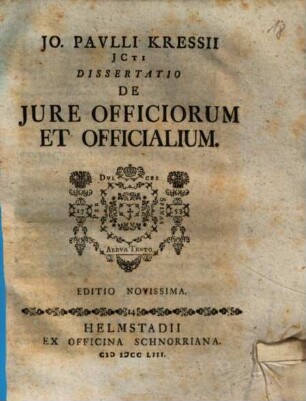 Jo. Pavlli Kressii JCti Dissertatio De Jure Officiorum Et Officialium