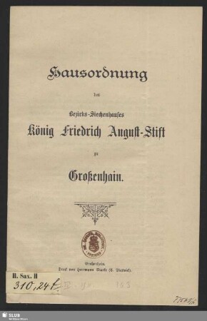 Hausordnung des Bezirks-Siechenhauses König Friedrich August-Stift zu Großenhain : [Großenhain, den 23. Februar 1906]