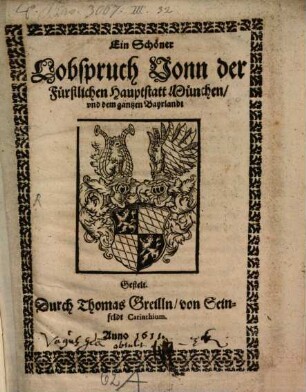 Ein Schöner Lobspruch von der fürstlichen Hauptstatt München und dem ganzen Bayrland