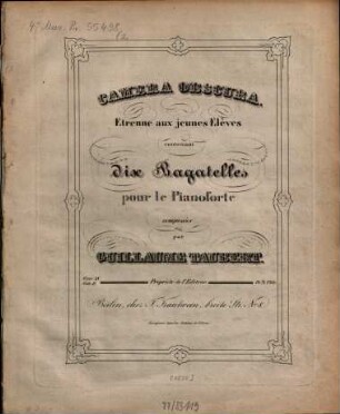 Camera obscura : etrenne aux jeunes élèves contenant 10 bagatelles pour le pianoforte ; oeuv. 38. 2. Nr. 6-10. - [1838]. - 11 S. - Pl.Nr. 596.