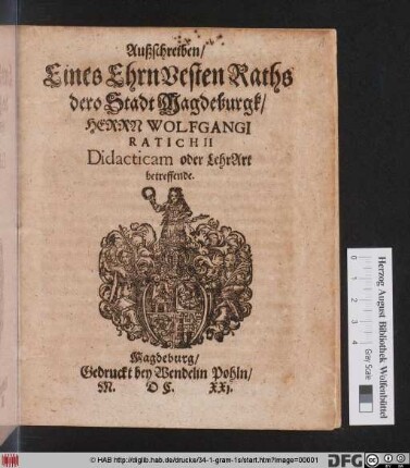 Außschreiben/ Eines EhrnVesten Raths dero Stadt Magdeburgk/ Herrn Wolfgangi Ratichii Didacticam oder LehrArt betreffende