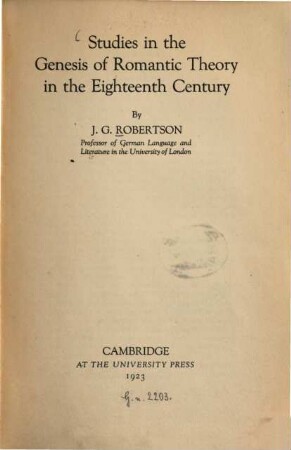 Studies in the genesis of romantic theory in the eighteenth century