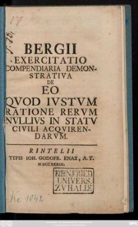 Bergii Exercitatio Compendiaria Demonstrativa De Eo Qvod Ivstvm Ratione Rervm Nvllius In Statv Civili Acqvirendarvm