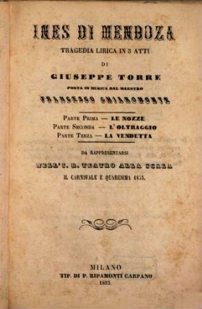 Ines di Mendoza : tragedia lirica in 3 atti ; da rappresentarsi nell'I. R. Teatro alla Scala il carnovale e quaresima 1855