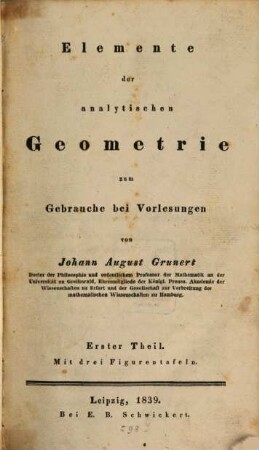Elemente der analytischen Geometrie : zum Gebrauche bei Vorlesungen, Erster Theil : mit drei Figurentafeln