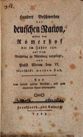 Hundert Beschwerden der deutschen Nation wider den Römerhof ... 1522 auf dem Reichstag zu Nürnberg vorgelegt