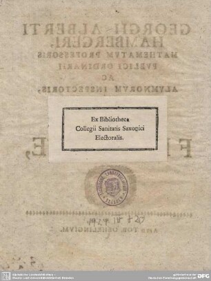 Exlibris: Ex Bibliotheca Collegii Sanitatis Saxonici Electoralis
