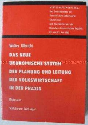 Dokumentation zur Wirtschaftskonferenz des ZK der SED und des Ministerrats der DDR zum Neuen Ökonomischen System der Planung und Leitung der Volkswirtschaft (NÖSPL)