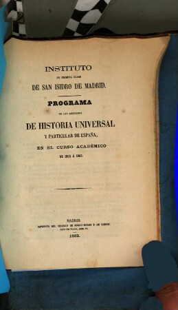Programa de las lecciones de historia universal y particular de España en el curso académico de ... à ..., 1862/63 (1862)