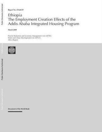 Ethiopia : the employment creation effects of the Addis Ababa integrated housing program