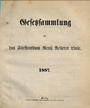Gesetzsammlung für das Fürstenthum Reuß Älterer Linie. 1887