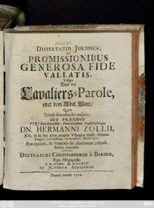 Dissertatio Juridica, De Promissionibus Generosa Fide Vallatis, Vulgo Von der Cavaliers-Parole, oder dem Adel. Wort