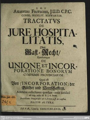 Ahasveri Fritschii, I. U. D. C. P. C. Consil. Rudelst. Schwartzb. Tractatus De Iure Hospitalitatis : Oder Gast-Recht