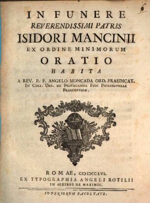 In funere ... Isidori Mancinii ex ordine minimorum oratio habita
