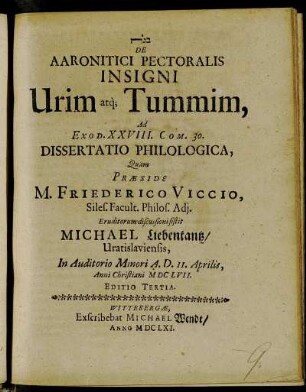 De Aaronitici Pectoralis Insigni Urim atq[ue] Tummim : Ad Exod. XXVIII. Com. 30. Dissertatio Philologica