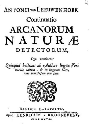 Antonii van Leeuwenhoek Continuatio Arcanorum Naturæ Detectorum