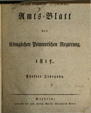 Amts-Blatt der Königlichen Regierung von Pommern. 1815 = Jg. 5