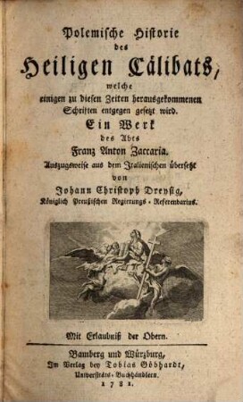 Polemische Historie des heiligen Cälibats, welche einigen zu diesen Zeiten herausgekommenen Schriften entgegen gesetzt wird